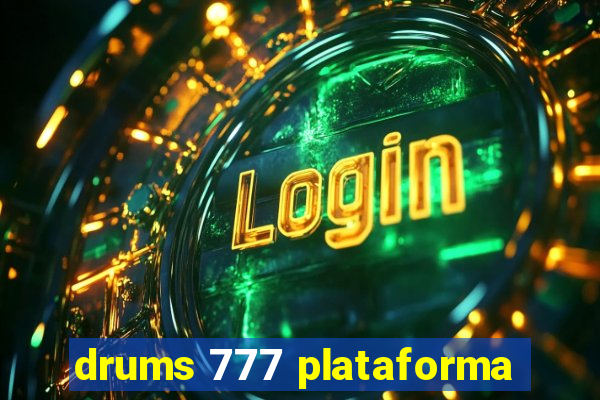 drums 777 plataforma